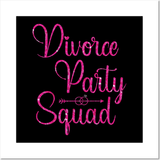 Divorce Party Squad Tee End Of Marriage Divorcement Ex Wife Posters and Art